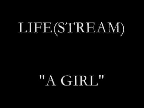 Life(Stream) -- A Girl