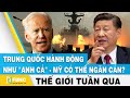 Trung Quốc hành động như "anh cả" - Mỹ có thể ngăn cản? | Tin thế giới trong tuần | FBNC