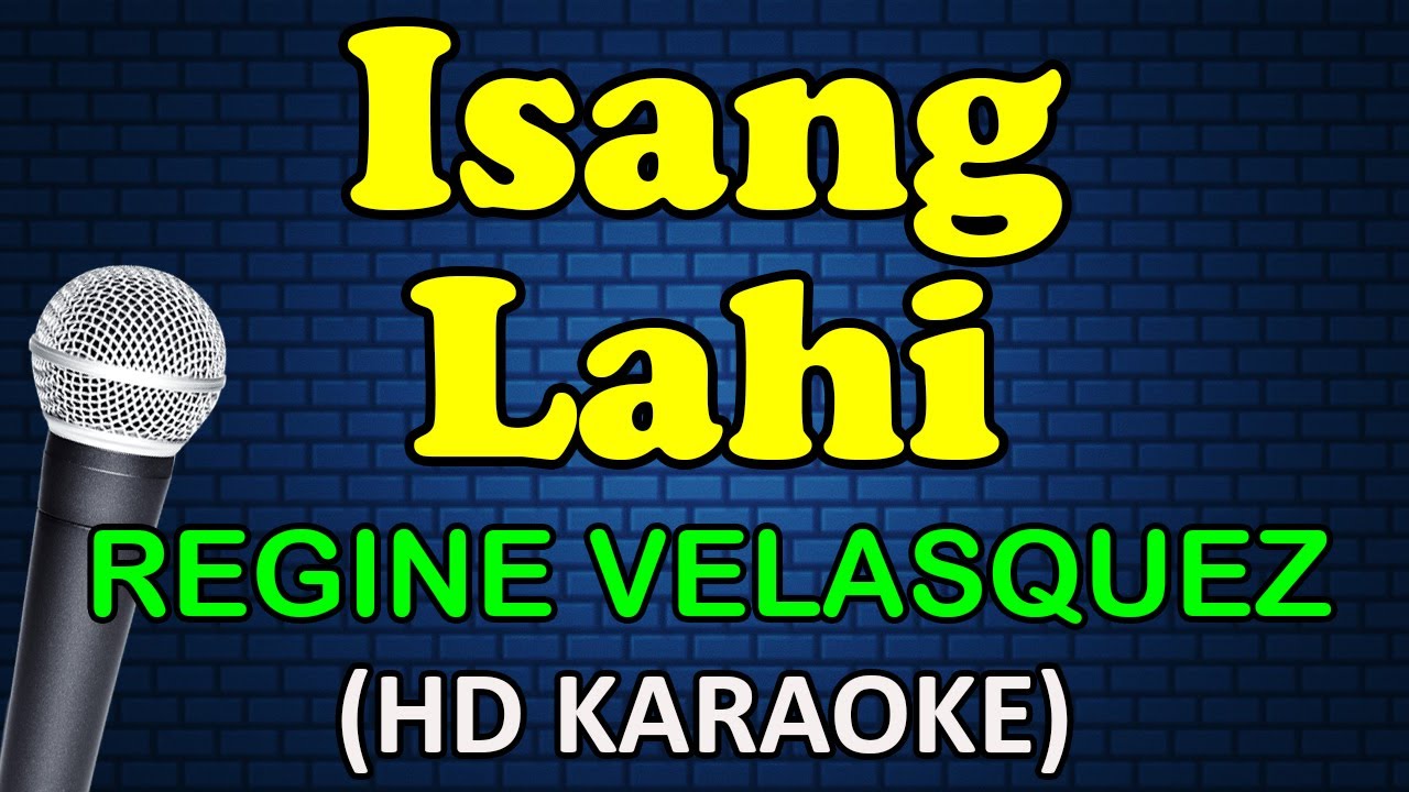 ISANG LAHI   Regine Velasquez HD Karaoke