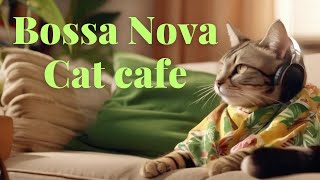 Bossa Nova Cat Cafe ネコと癒しのリラックスタイム
