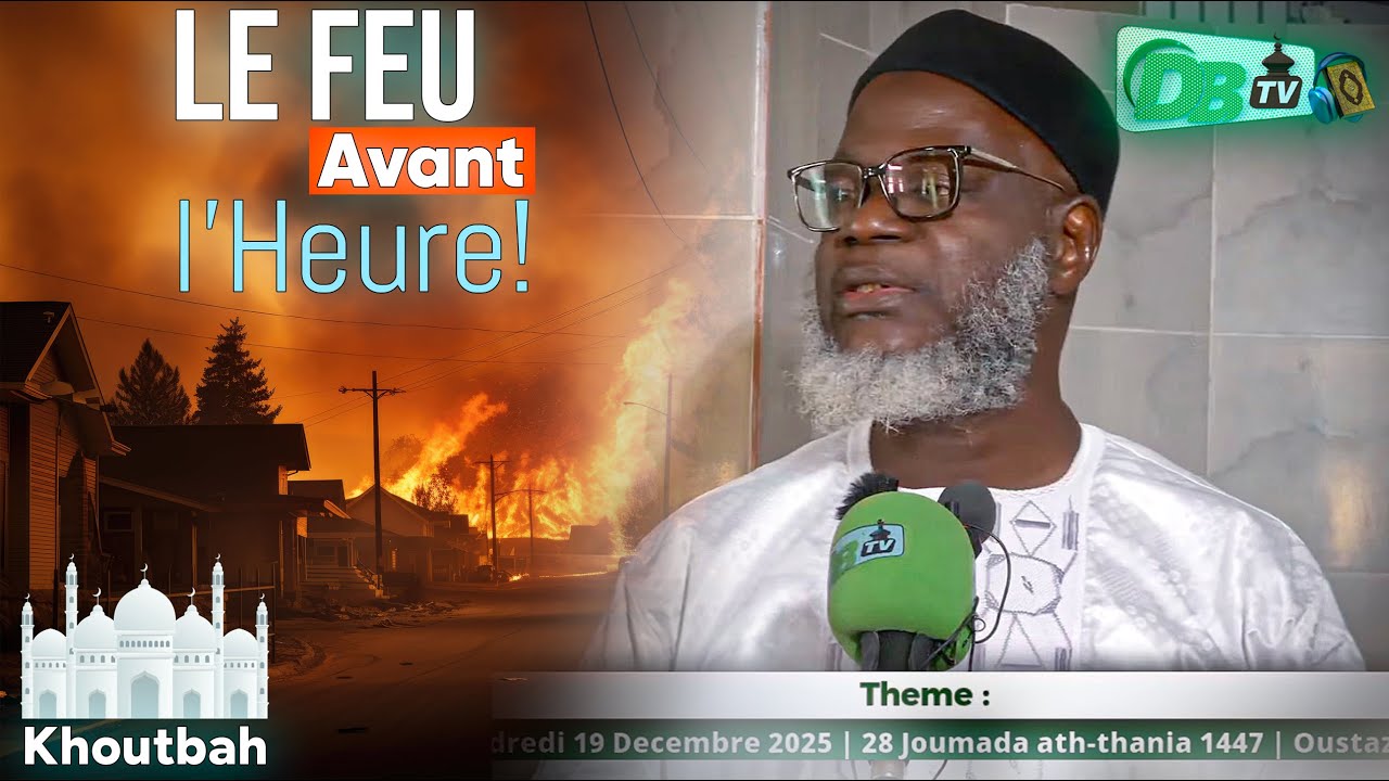 Khutba : LE FEU AVANT L ´HEURE DU JUGEMENT | OUSTAZ OUMAR AHMAD SALL