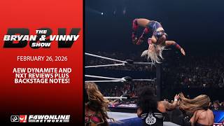 2026-02-26 B&V! AEW Dynamite and NXT reviews plus backstage notes!