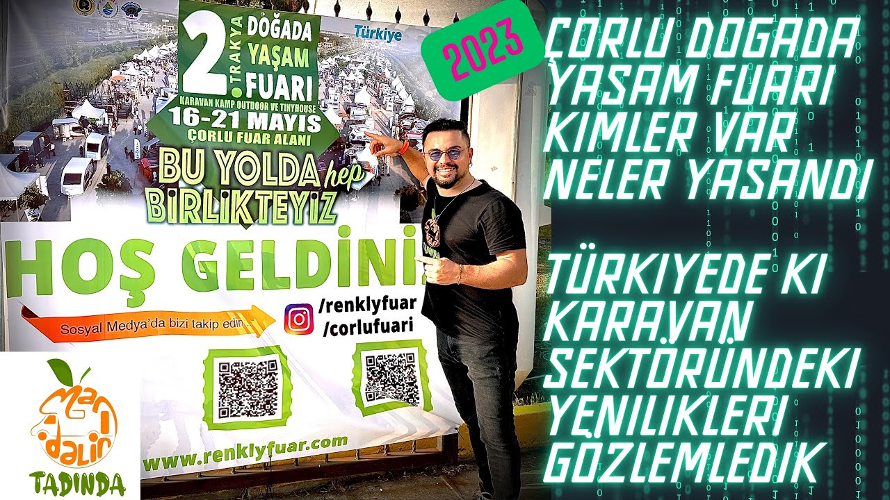2023 ÇORLU DOĞADA YAŞAM FUARINDA NELER YAŞADIK? HANGİ KARAVAN FİRMALARI VARDI?