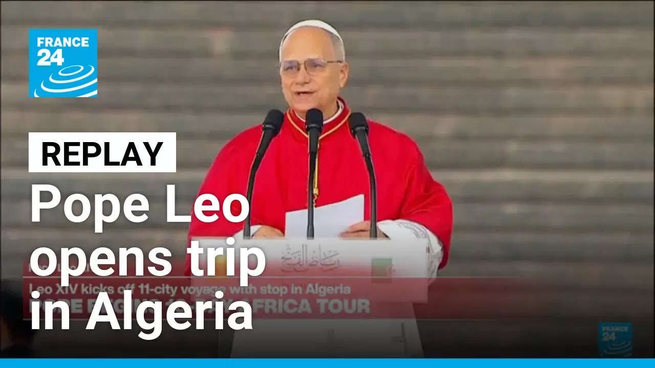 REPLAY: Pope Leo XIV delivers remarks as he opens trip in Algeria • FRANCE 24 English