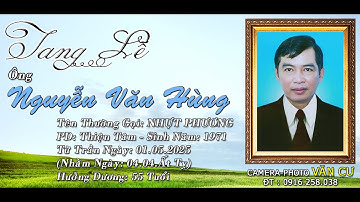 Lễ Tang Ông NGUYỄN VĂN HÙNG 2025