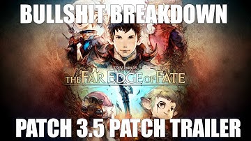 Patch 3.5 Trailer - BULLSHIT Breakdown FFXIV
