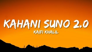 Kahani Suno 2.0 - Lyrical | Slowed and Reverbed | Kaifi Khalil | Lofi World