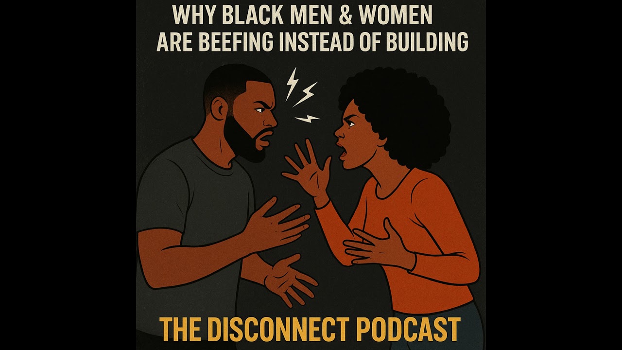 Ep. 2 Who Hurt Who First? Why Black Men & Women Are Beefing Instead of Building