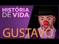 História de Vida - Gustavo