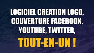 Logiciel Graphisme Creation Logo, Bannières, Couverture Facebook Tout-En-Un!