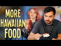 We eat EVEN MORE HAWAIIAN FOOD
