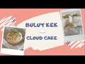 Bulut Kek & Cloud Cake