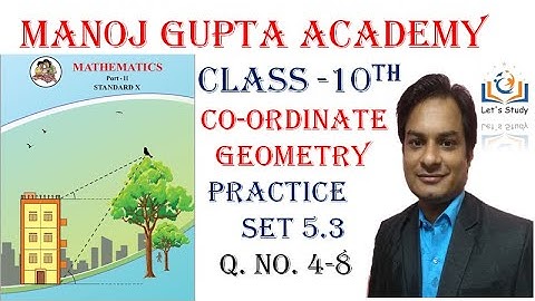 Q. No. 4 to 8  II Practice set 5.3 II Coordinate Geometry II Class 10 II Geometry II Mathematics 2