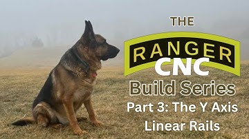 RANGER CNC Build Part 3: Y Axis Linier Rails