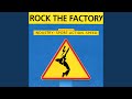 Rock the factory