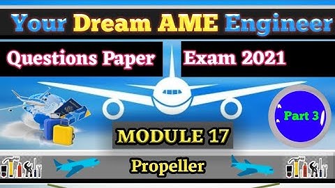 Ame module 17 propeller | Ame module 17 propeller Dgca question paper | Ame module 17