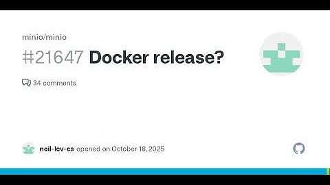 Docker release? · Issue #21647 · minio/minio