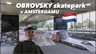 OBROVSKÝ skatepark v AMSTERDAMU, jak se jezdí v HOLANDSKU🇳🇱?              gopro..?