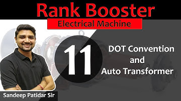 Lec 11 DOT Convention and Auto Transformer || Electrical Machines
