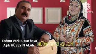 Aşık HÜSEYİN ALAN  Tadımı Varkı uzun hava Resimi