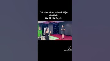 Cách Mc gửi lời chào ấn tượng nhất
