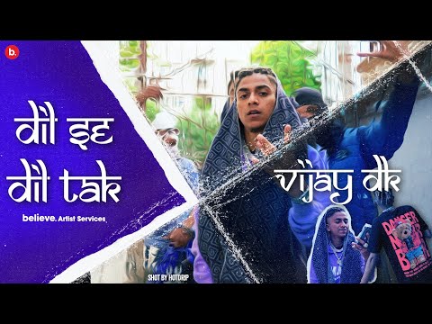 VIJAY DK - DIL SE DIL TAK (OFFICIAL MUSIC VIDEO) | 2K23