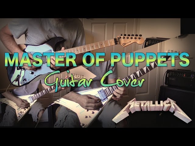 Metallica - Master Of Puppets Guitar Cover class=