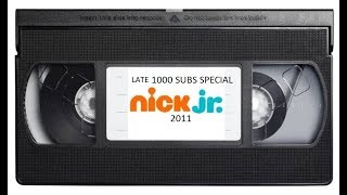 Very Late 1000 Subscribers Special Nick Jr 2011 Tapes Update