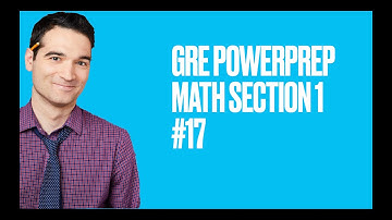 GRE PowerPrep 1 Math Section 1 #17