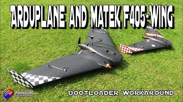 Arduplane on a Matek F405-Wing bootloader issue workaround/fix