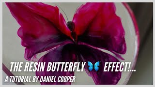 #33. The Resin Butterfly Effect... From Idea to The Final Result. A Tutorial by Daniel Cooper