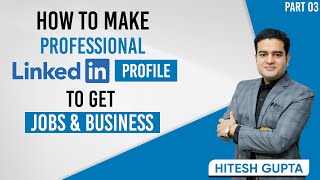 How to Make a Professional Linked in Profile | Make Your LinkedIn Profile | #linkedinprofile