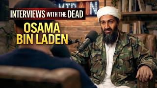 Interview with Osama Bin Laden | Interviews with the Dead Ep.7