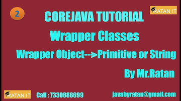 Core java  || Wrapper Classes || video-2 || Wrapper Object to primitive conversion || BY Ratan Sir