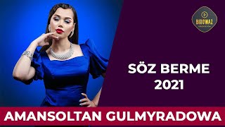 Amansoltan Gulmyradowa - Söz berme 2021 Resimi