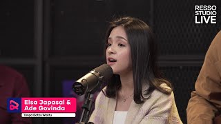 Elsa Jasapal \u0026 Ade Govinda – Tanpa Batas Waktu | Resso Studio Live