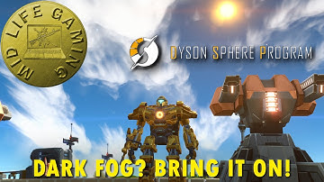 MY FIRST TIME AGAINST THE DARK FOG - LETS PLAY DYSON SPHERE PROGRAM! E01 4K