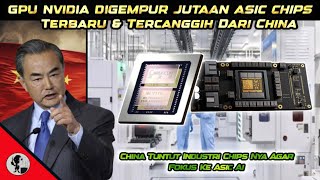 NVIDIA MARAH BESAR.. GPU NVIDIA DI KEPUNG CHIPS ASIC AI CHINA