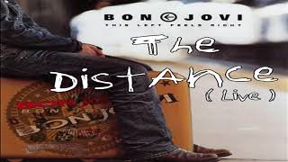 Bon Jovi - The Distance ( Live ) This Left Feels Right