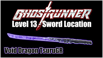 Ghostrunner Katana Paintjob/Sword Locations - Level 13 (The Forbidden Zone) - Void Dragon TsuruGR