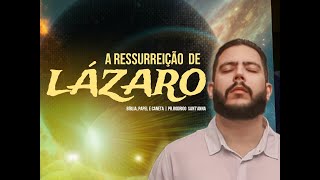 A RESSUREIÇÃO DE LÁZARO  | BÍBLIA, PAPEL E CANETA |  PR RODRIGO SANT'ANNA