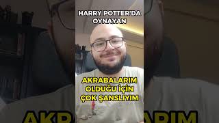 HARRY POTTER'DA OYNAYAN AKRABALARIM  #harrypotter #potterhead #hogwarts