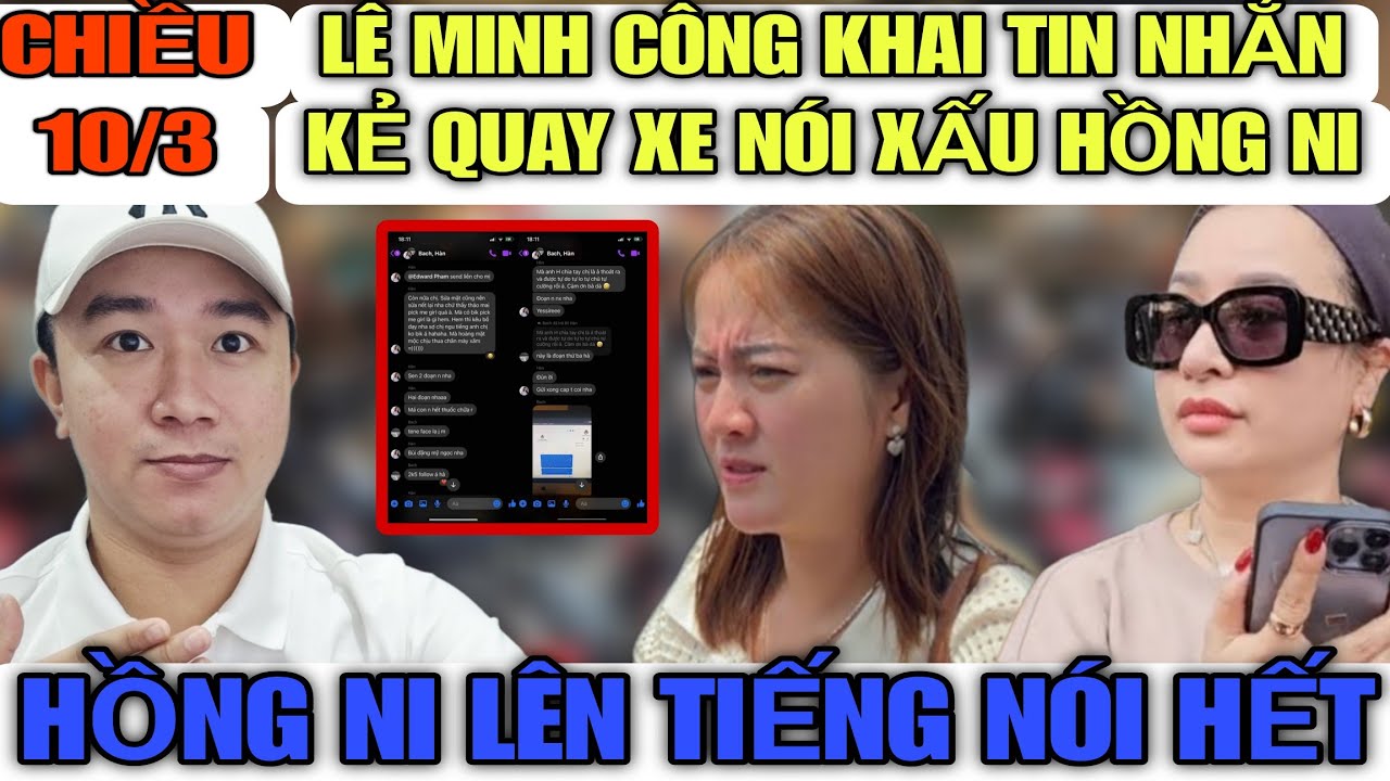 Lê Minh Công Khai Tin Nhắn Kẻ Quay Xe Đang Kiu Gọi Tẩy Chay Hồng Ni Ủng Hộ Hồng Loan
