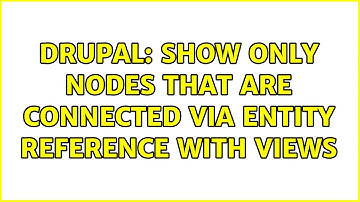 Drupal: Show only nodes that are connected via entity reference with views