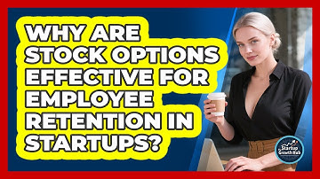 Why Are Stock Options Effective For Employee Retention In Startups? - The Startup Growth Hub
