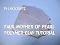 Polymer Clay Faux Mother of Pearl tutorial #lovesummerart
