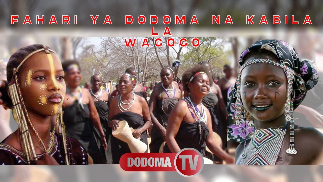 FAHARI YA DODOMA :  HISTORIA YA KABILA LA WAGOGO AINA YA  WANYAMBWA NI TOFAUT NA MAKABILA MENGINE