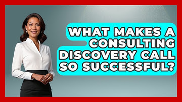 What Makes A Consulting Discovery Call So Successful? - Consulting Career Hub