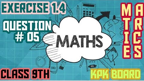 exe 1.4 Q#5 | 9th class math solution chapter 1 | multiplication of matrices | Kpk Board |Pohandzay|