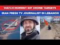 On Cam: Iran TV Journalist Hit By Shrapnel As IDF Drone Falls Next To Him During Lebanon Reporting